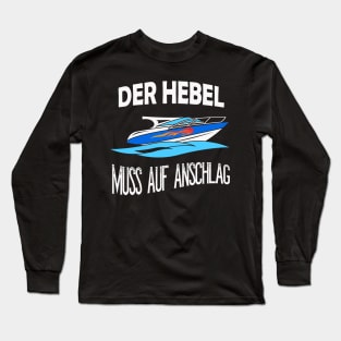 Der Hebel muss auf Anschlag Sportboot Motorboot Long Sleeve T-Shirt